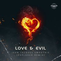 Jean Jacques Smoothie - Love & Evil (Explorer Remix)
