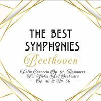 Philharmonia Slavonica - The Best Symphonies, Beethoven, Violin Concerto Op. 61, Romances for Violin and Orchestra Op. 40 & Op. 50