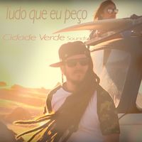 Cidade Verde Sounds - Tudo Que Eu Peço