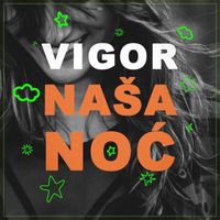 Vigor - Naša Noć