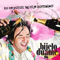 Bijelo Dugme - Ko ne poludi taj nije normalan!