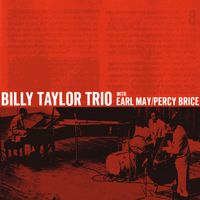 Billy Taylor Trio - Billy Taylor Trio With Earl May And Percy Brice