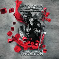 Marko Perković Thompson - Antologija