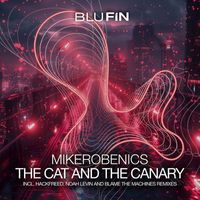 Mikerobenics - The Cat and the Canary, Pt. 2