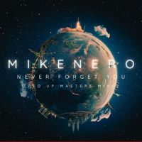 Mike Nero - Never Forget You (Sped up Masters Mixes)