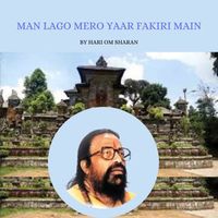 Hari Om Sharan - MAN LAGO MERO YAAR FAKIRI