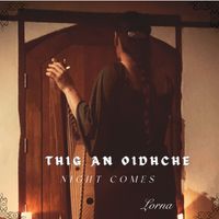 Lorna - Thig an Oidhche (Night Comes)