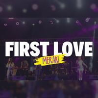 Meraki - First Love