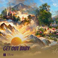Elfina - get out baby