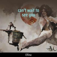 Elfina - can't wait to see you