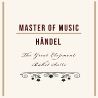 London Philharmonic Orchestra - Master of Music, Händel