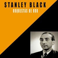 Stanley Black - Orquestas De Oro _ Stanley Black