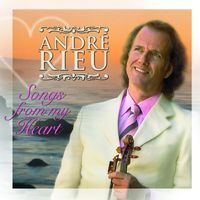 André Rieu - Songs from My Heart