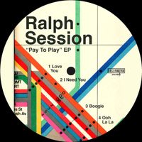 Ralph Session - "Pay To Play - EP