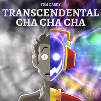 Tom Cardy - Transcendental Cha Cha Cha