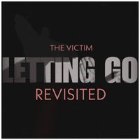 The Victim - Letting Go (Revisited 2024)