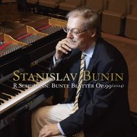 Stanislav Bunin - Schumann: Bunte Blätter, Op. 99