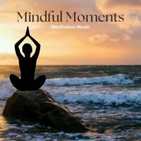 Meditation Music - Mindful Moments: Guided Meditation