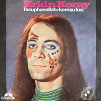 Erkin Koray - Fesuphanallah / Komşu Kızı (45'lik)