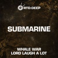 Submarine - Whale War/Lord Laugh A Lot