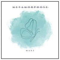 MAXZ - Metamorphose