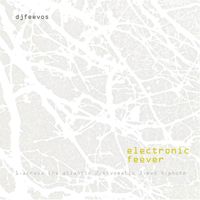 DJ Feevos - Electronic Feever