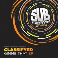 Classifyed - Gimme That