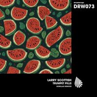Larry Scottish - Trumpet Pills (Gorillag Remixes)