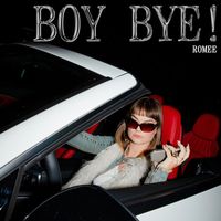 ROMEE - BOY BYE!