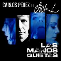 Carlos Pérez - Las Manos Quietas