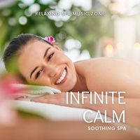 Relaxing Spa Music Zone - Infinite Calm: Soothing Spa Music