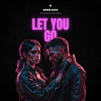 Drejon - Let You Go