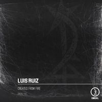Luis Ruiz - Created from Fire