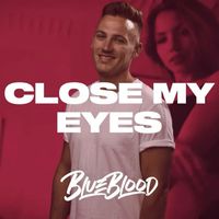 Blue Blood - Close My Eyes