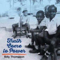 Billy Thompson - Truth Come to Power