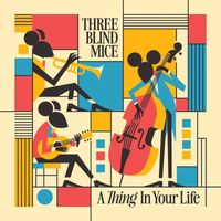 Three Blind Mice - A Thing in Your Life