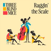 Three Blind Mice - Raggin' the Scale (feat. Malo Mazurié, Félix Hunot & Sebastien Girardot)