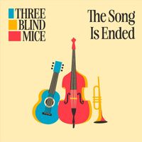 Three Blind Mice - The Song Is Ended (feat. Malo Mazurié, Félix Hunot & Sebastien Girardot)