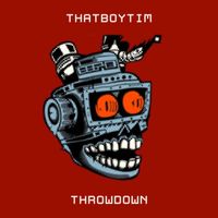 Thatboytim - Throwdown