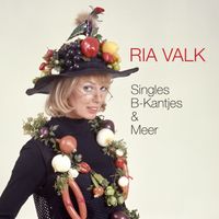 Ria Valk - Singles, B-kantjes & Meer (Remastered 2024)
