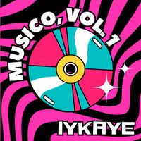 Iykaye - Musico, Vol. 1