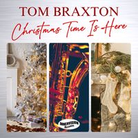 Tom Braxton - Christmas Time is Here
