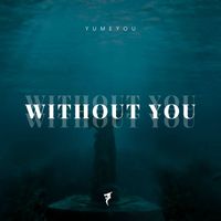 YUMEYOU - Without You