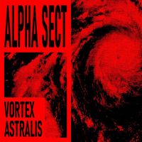 Alpha Sect - Vortex Astralis