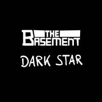 The Basement - Dark Star