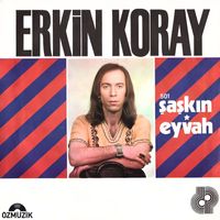 Erkin Koray - Şaşkın - Eyvah (45'lik)