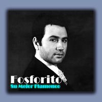 Fosforito - Fosforito - Su Mejor Flamenco