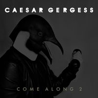 Caesar Gergess - Come Along 2