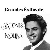 Antonio Molina - Grandes Éxitos de Antonio Molina