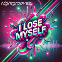 Nightgroovaz - I lose Myself